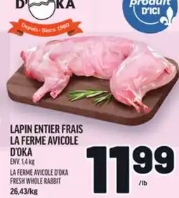 Metro LAPIN ENTIER FRAIS LA FERME AVICOLE D'OKA | LA FERME AVICOLE D'OKA FRESH WHOLE RABBIT offer