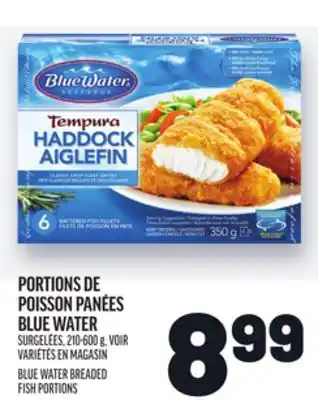 Metro PORTIONS DE POISSON PANÉES BLUE WATER | BLUE WATER BREADED FISH PORTIONS offer