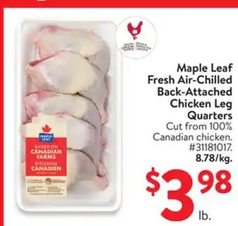 Walmart Maple Leaf Fresh Air-Chilled Back-Attached Chicken Leg Quarters offer