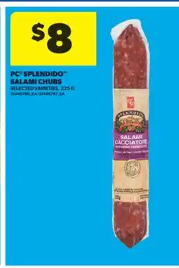 Real Canadian Superstore PC SPLENDIDO SALAMI CHUBS offer