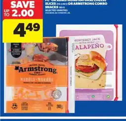 Real Canadian Superstore PC OR ARMSTRONG NATURAL CHEESE SLICES 210-240 G OR ARMSTRONG COMBO SNACKS 180 G offer