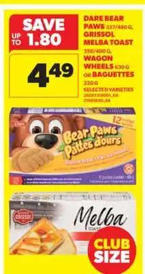 Real Canadian Superstore DARE BEAR PAWS, 337/480 G, GRISSOL MELBA TOAST, 350/400 G, WAGON WHEELS, 630 G OR BAGUETTES, 220 G offer