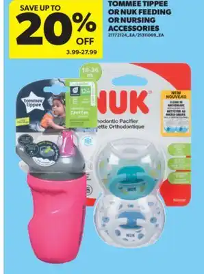 Real Canadian Superstore TOMMEE TIPPEE OR NUK FEEDING OR NURSING ACCESSORIES offer