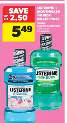 Real Canadian Superstore LISTERINE, 1 L MOUTHWASH OR KIDS SMART RINSE, 500 ML offer