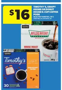 Real Canadian Superstore TIMOTHY'S, KRISPY KREME OR DONUT HOUSE K-CUP COFFEE PODS, 30'S offer