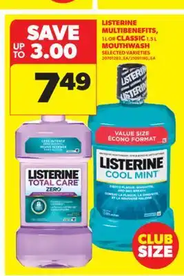 Real Canadian Superstore LISTERINE MULTIBENEFITS, 1 L OR CLASSIC 1.5 L MOUTHWASH offer