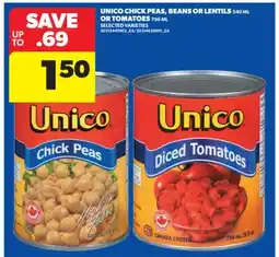 Real Canadian Superstore UNICO CHICK PEAS, BEANS OR LENTILS 540 ML OR TOMATOES 796 ML offer