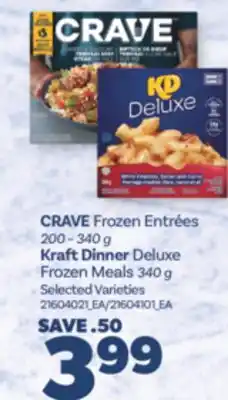 Real Canadian Superstore CRAVE FROZEN ENTRÉES, 200-340 G KRAFT DINNER DELUXE FROZEN MEALS, 340 G offer