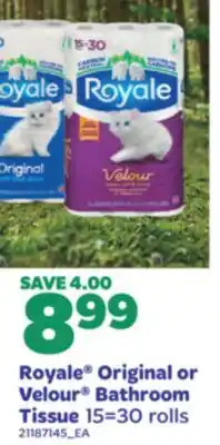 Real Canadian Superstore ROYALE ORIGINAL OR VELOUR BATHROOM TISSUE, 15 = 30 ROLLS offer