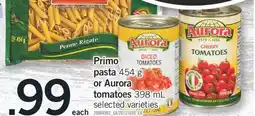 Fortinos Primo pasta 454 g or Aurora or tomatoes 398 mL offer