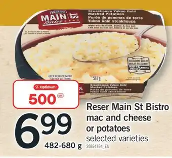 Fortinos RESER MAIN ST BISTRO MAC AND CHEESE OR POTATOES, 482-680 G offer