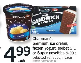 Fortinos CHAPMAN'S PREMIUM ICE CREAM, FROZEN YOGURT, SORBET 2 L OR SUPER NOVELTIES 5-20'S offer