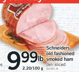 Fortinos SCHNEIDERS OLD FASHIONED SMOKED HAM offer