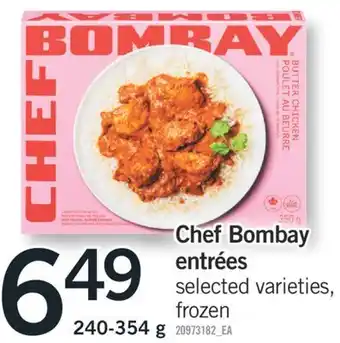 Fortinos CHEF BOMBAY ENTRÉES, 240-354 g offer