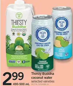 Fortinos THIRSTY BUDDHA COCONUT WATER, 490-500 mL offer