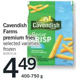 Fortinos CAVENDISH FARMS PREMIUM FRIES, 400-750 g offer