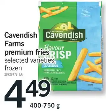 Fortinos CAVENDISH FARMS PREMIUM FRIES, 400-750 g offer