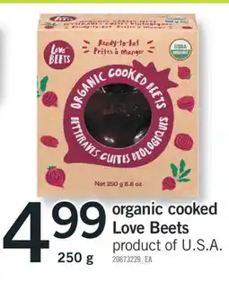 Fortinos ORGANIC COOKED LOVE BEETS, 250g offer