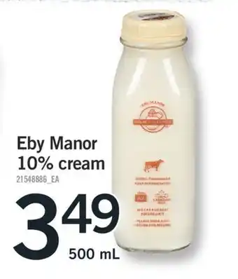 Fortinos EBY MANOR 10% CREAM,500 ML offer