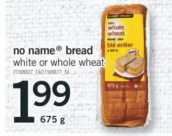 Fortinos NO NAME BREAD, 675 G offer