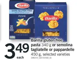 Fortinos BARILLA GLUTEN FREE PASTA 340 G OR SEMOLINA TAGLIATELLE OR PAPPARDELLE 450 G offer