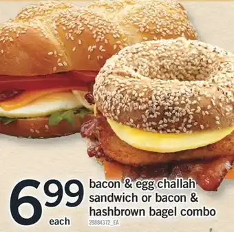 Fortinos BACON & EGG CHALLAH SANDWICH OR BACON & HASHBROWN BAGEL COMBO offer