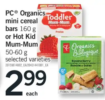 Fortinos PC ORGANICS MINI CEREAL BARS, 160 G OR HOT KID MUM-MUM, 50-60 G offer