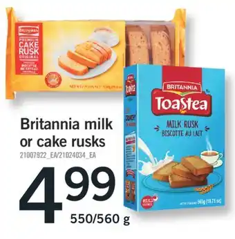 Fortinos BRITANNIA MILK OR CAKE RUSKS, 550/560 G offer