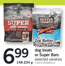 Fortinos ZOË BETTER THAN RAWHIDE DOG TREATS OR SUPER BARS, 148-234g offer