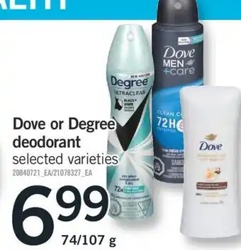 Fortinos DOVE OR DEGREE DEODORANT, 74/107 G offer