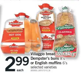 Fortinos VILLAGGIO BREAD 550-675 G,DEMPSTER'S BUNS 8'S, OR ENGLISH MUFFINS 6'S offer