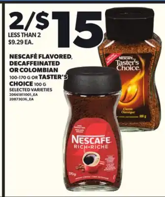 Loblaws NESCAFÉ FLAVORED, DECAFFEINATED OR COLOMBIAN, 100-170 G OR TASTER'S, 100 G offer