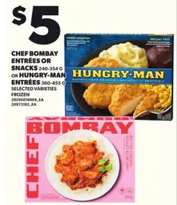 Loblaws CHEF BOMBAY ENTRÉES OR SNACKS 240-354G OR HUNGRY-MAN ENTRÉES 360-455 offer