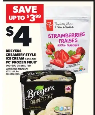 Loblaws BREYERS CREAMERY STYLE ICE CREAM 1.6 L OR PC FROZEN FRUIT 300-600 G offer