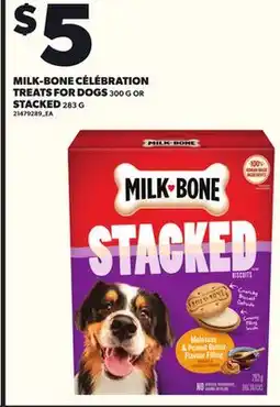 Loblaws MILK-BONE CÉLÉBRATION TREATS FOR DOGS, 300 G OR STACKED, 283 G offer