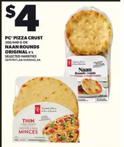 Loblaws PC PIZZA CRUST 300/440G OR NAAN ROUNDS ORIGINAL 8'S offer