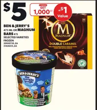 Loblaws BEN & JERRY'S, 473ML OR MAGNUM BARS, 4'S offer