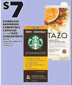 Loblaws STARBUCKS NESPRESSO COMPATIBLE CAPSULES, S10'S OR TAZO CONCENTRATE, 946ML offer