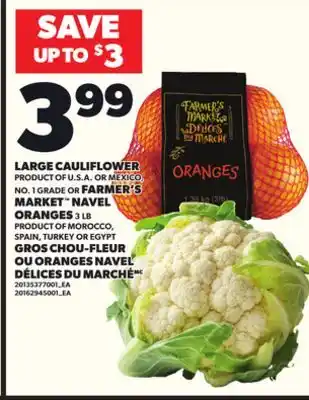 Independent Grocer LARGE CAULIFLOWER PRODUCT OF U.S.A. OR MEXICO, NO. 1 GRADE OR FARMER'S MARKET NAVEL ORANGES 3 LB offer