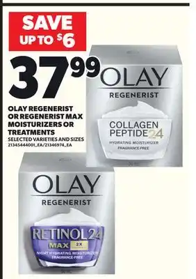 Loblaws OLAY REGENERIST OR REGENERIST MAX MOISTURIZERS OR TREATMENTS offer