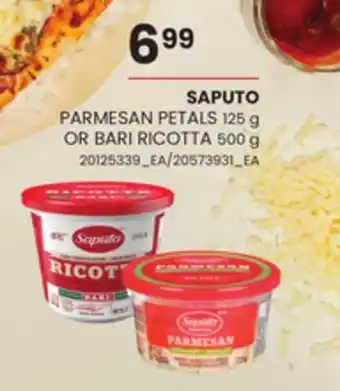 Loblaws SAPUTO PARMESAN PETALS 125G OR BARI RICOTTA 500G offer