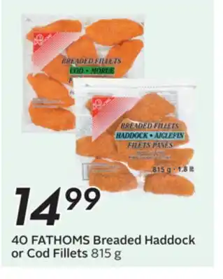 Sobeys 40 FATHOMS Breaded Haddock or Cod Fillets offer