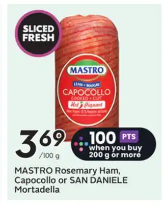 Sobeys MASTRO Rosemary Ham, Capocollo or SAN DANIELE Mortadella offer