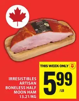 Food Basics IRRESISTIBLES ARTISAN BONELESS HALF MOON HAM offer