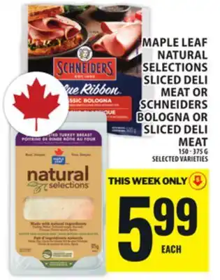 Food Basics MAPLE LEAF NATURAL SELECTIONS SLICED DELI MEAT OR SCHNEIDERS BOLOGNA OR SLICED DELI MEAT offer