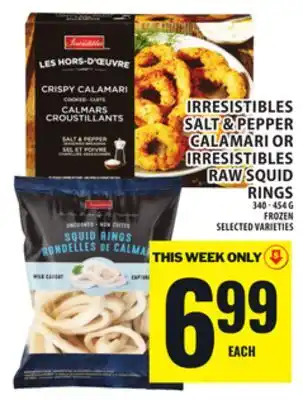 Food Basics IRRESISTIBLES SALT & PEPPER CALAMARI OR IRRESISTIBLES RAW SQUID RINGS offer