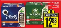 Food Basics MAXWELL HOUSE OR NABOB COFFEE CAPSULES offer