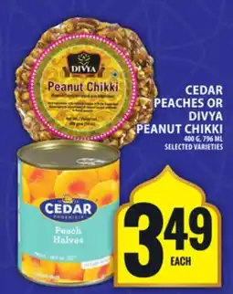 Food Basics CEDAR PEACHES OR DIVYA PEANUT CHIKKI offer