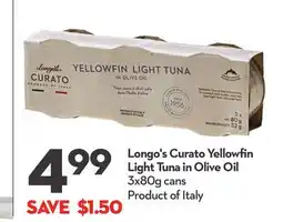 Longo's Longo's Curato Yellowfin Light Tuna in Olive Oil offer