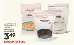 Longo's Longo's Almonds, Sultana Raisins or Coconut offer